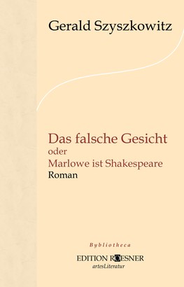 Das falsche Gesicht oder Marlowe ist Shakespeare: Roman