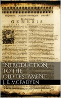 John Edgar Mcfadyen: Introduction to the Old Testament 