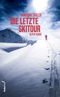 Martina Thaler: Die letzte Skitour: Alpen-Krimi ★★★