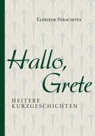 Elfriede Strachota: Hallo, Grete 