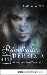 Rätselhafte Rebecca 11 - Grüße aus dem Totenreich