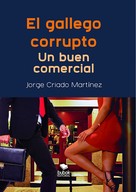 Jorge Criado Martínez: El gallego corrupto 