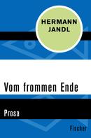 Hermann Jandl: Vom frommen Ende 