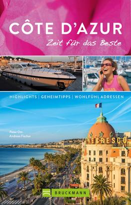 Bruckmann Reiseführer Côte d'Azur: Zeit für das Beste