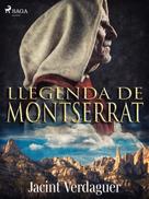 Jacint Verdaguer i Santaló: Llegenda de Montserrat 