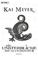 Kai Meyer: Die Unsterbliche - Die Alchimistin II ★★★★