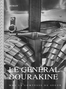 Mme la Comtesse de Ségur: Le Général Dourakine 
