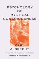 Carl Albrecht: Psychology of Mystical Consciousness 