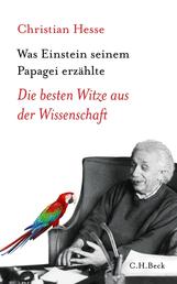 Was Einstein seinem Papagei erzählte - Die besten Witze aus der Wissenschaft