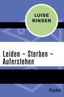 Luise Rinser: Leiden – Sterben – Auferstehen 