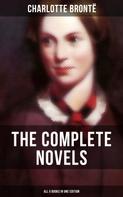 Charlotte Brontë: The Complete Novels of Charlotte Brontë – All 5 Books in One Edition 