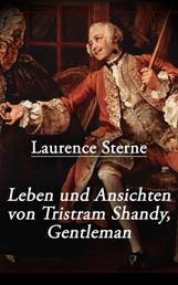 Leben und Ansichten von Tristram Shandy, Gentleman - Leben und Meinungen des Herrn Tristram Shandy