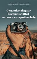 Stefan Wahle: Gesamtkatalog zur Buchmesse 2023 von www.sw-sportbuch.de 
