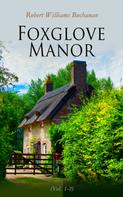 Robert Williams Buchanan: Foxglove Manor (Vol. 1-3) 