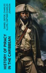 History of Piracy in the Caribbean - Biographies of the Most Notorious Pirates
