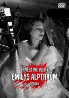 Ernestine Wery: EMILYS ALPTRAUM 