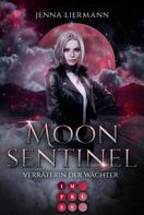 Jenna Liermann: Moon Sentinel. Verräterin der Wächter ★★★★