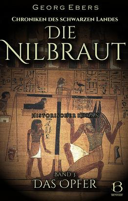 Die Nilbraut. Historischer Roman. Band 3