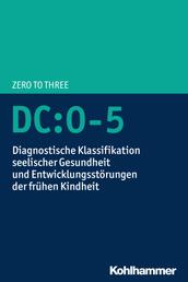 DC:0-5 - Diagnostische Klassifikation seelischer Gesundheit und Entwicklungsstörungen der frühen Kindheit