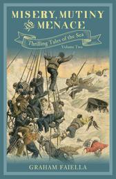 Misery, Mutiny and Menace - Thrilling Tales of the Sea (vol.2)