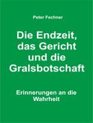 Peter Fechner: Die Endzeit, das Gericht und die Gralsbotschaft ★★★★★