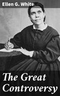 Ellen G. White: The Great Controversy 