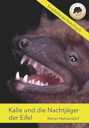 Kalle und die Nachtjäger der Eifel - Ein Buch für junge Fledermausfans