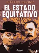 Leopoldo Lugones: El Estado equitativo 