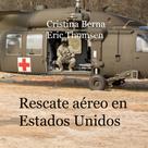 Cristina Berna: Rescate aéreo en Estados Unidos 