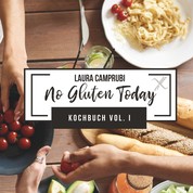 No Gluten Today - Kochbuch Vol I