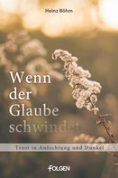 Heinz Böhm: Wenn der Glaube schwindet ★★★