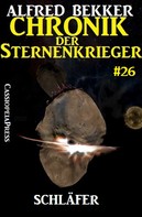 Alfred Bekker: Chronik der Sternenkrieger 26: Schläfer (Science Fiction Abenteuer) ★★★★