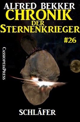 Chronik der Sternenkrieger 26: Schläfer (Science Fiction Abenteuer)