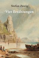 Stefan Zweig: Vier Erzählungen 