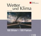 Dr. Peter Göbel: Wetter und Klima: 100 Bilder - 100 Fakten ★★★★