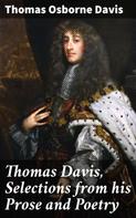 Thomas Osborne Davis: Thomas Davis, Selections from his Prose and Poetry 