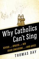 Thomas Day: Why Catholics Can't Sing 