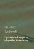 Hans-Ulrich Dombrowski: Psychologische Strategien zur erfolgreichen Auswanderung ★