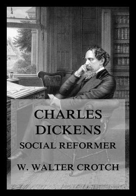 Charles Dickens - Social Reformer