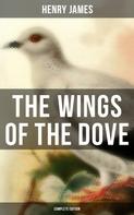Henry James: The Wings of the Dove (Complete Edition) 