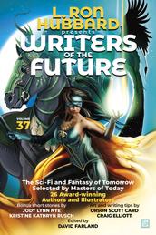 L. Ron Hubbard Presents Writers of the Future Volume 37 - Bestselling Anthology of Award-Winning Science Fiction and Fantasy Short Stories
