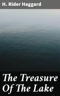 Henry Rider Haggard: The Treasure Of The Lake 