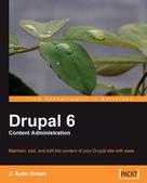 J. Ayen Green: Drupal 6 Content Administration 