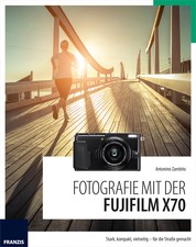 Fotografie mit der Fujifilm X70 - Stark, kompakt, vielseitig - für die Straße gemacht
