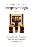Hermine Schneider: Parapsychologie Teil 2 