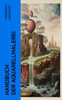 Friedrich Jaennicke: Handbuch der Aquarellmalerei 