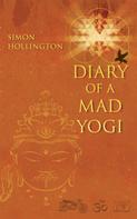 Simon Hollington: Diary of a Mad Yogi 