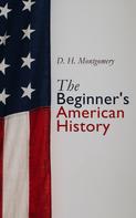 D. H. Montgomery: The Beginner's American History 