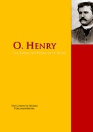 O Henry: The Collected Works of O. Henry 