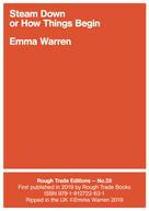 Emma Warren: Steam Down or How Things Begin 